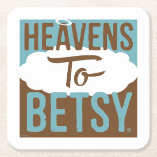 Heavens to Betsy Underlägg Papper Kvadrat