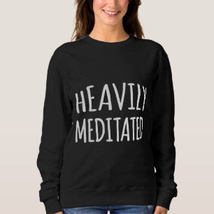 Heavily Meditated Passande T Shirt