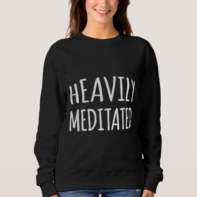 Heavily Meditated Passande T Shirt (Framsida)