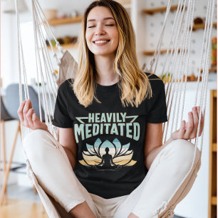 Heavily Meditated - Yoga T Shirt
