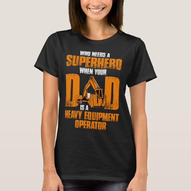 Heavy Equipment Operator Son Daughter T Shirt (Framsida)
