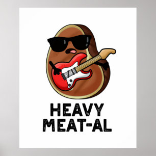 Heavy Kött-al Funny Kött Steak Pun Poster