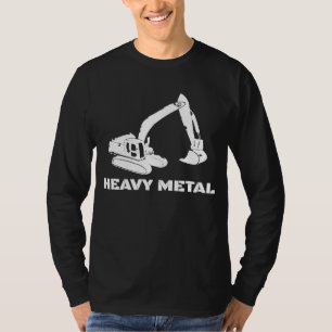 Heavy Metall Digger Backhoe Bulldozer Pun Tee
