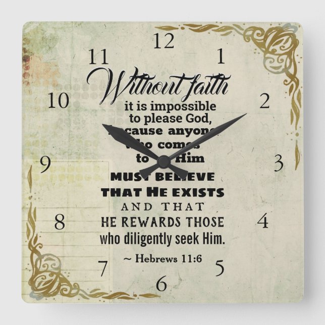 Hebrar 11:6 Utan tro är det omöjligt att.. Fyrkantig Klocka (Framsida)