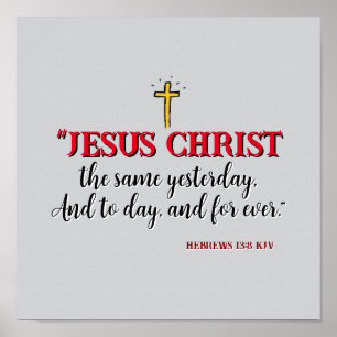 Hebreerbrev 13:8 ”Jesus Kristus densamme…” Poster