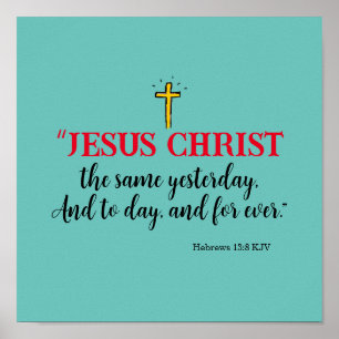 Hebreerbrev 13:8 “Jesus Kristus densamme…” Poster
