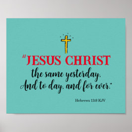 Hebreerbrev 13:8 “Jesus Kristus densamme…” Poster