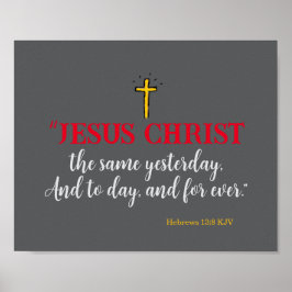 Hebreerbrev 13:8 ”Jesus Kristus densamme…” Poster