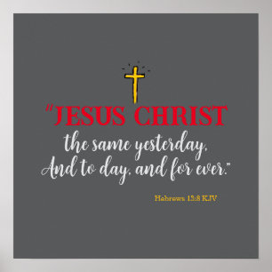 Hebreerbrev 13:8 ”Jesus Kristus densamme…” Poster