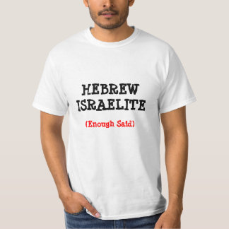 HEBRÉISK ISRAELITE…, NOG SADE TEE SHIRT