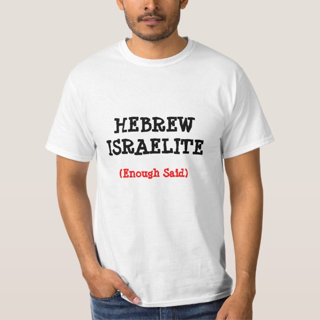 HEBRÉISK ISRAELITE…, NOG SADE TEE SHIRT (Framsida)