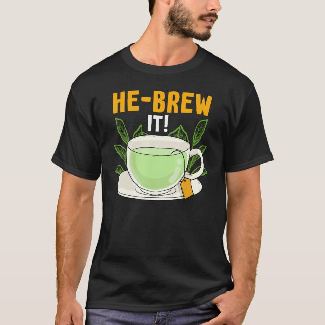 Hebrew Jewish Israelite Tea He Brew It T Shirt (Framsida)