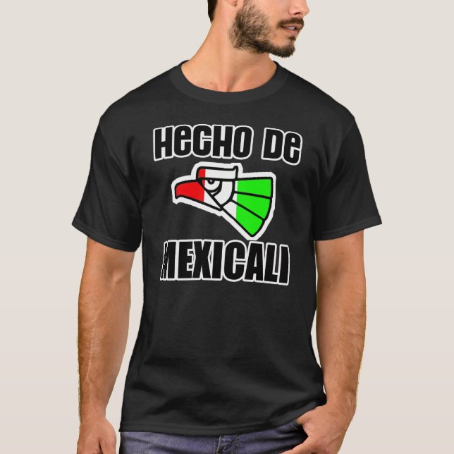 Hecho De Mexicali - T-Shirt (Framsida)