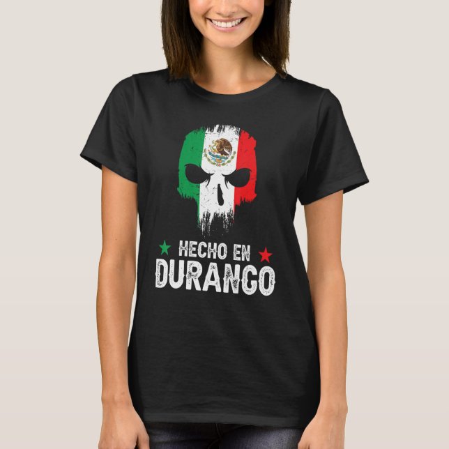 Hecho en Durango Mexiko - Mexikanska Flagga - Dura T Shirt (Framsida)