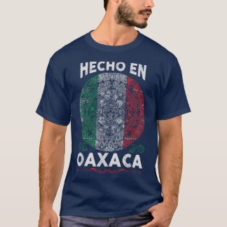Hecho en Oaaca Meico Proud Meican Oaaca T Shirt