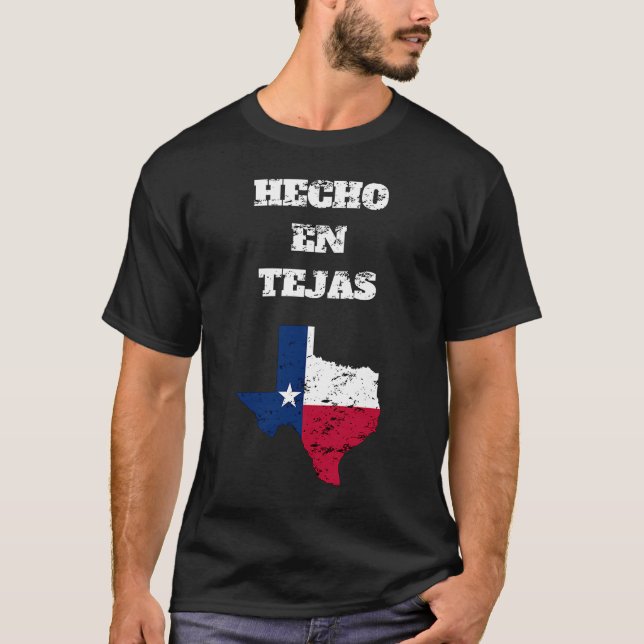 Hecho En Tejas Mexican Hispanic Latino American T Shirt (Framsida)