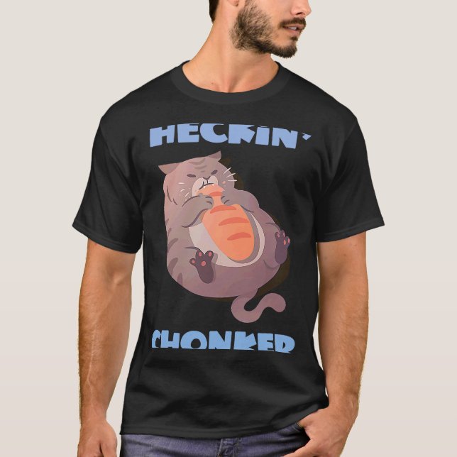 Heckin' Chonker Cat Meme Tjock Kattunge Chonky Cat T Shirt (Framsida)