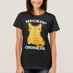 Heckin Chonker Tjock Cat Chonk Orange Tabby T Shirt