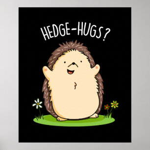 Hedge Hugs Funny Hedgehog Pun Mörk BG Poster