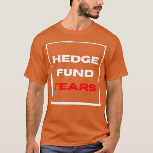 Hedgefonden Tårar T Shirt
