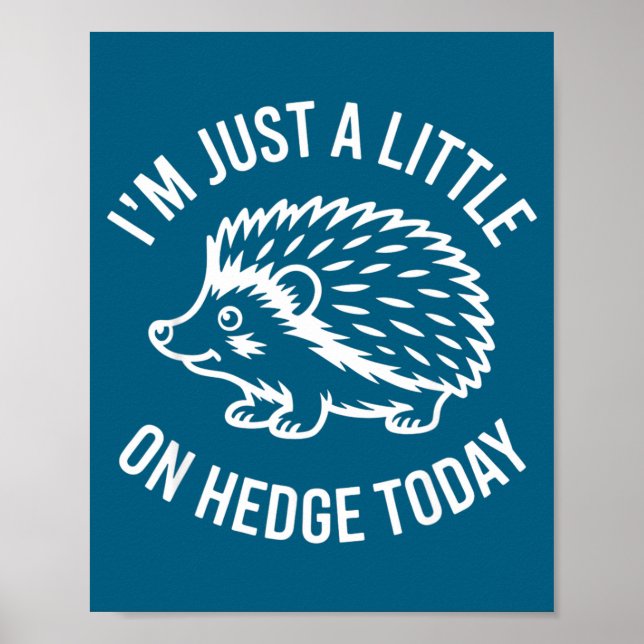 Hedgehog Lover Animal Pun I'm Just A Little On Hed Poster (Framsidan)
