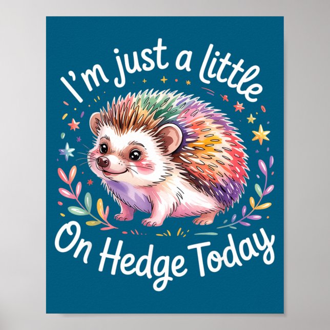 Hedgehog Lover Animal Pun I'm Just A Little On Hed Poster (Framsidan)