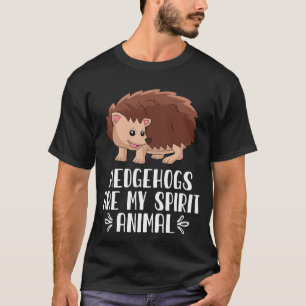 Hedgehogs är mitt andliga djur t shirt