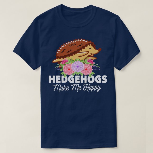 Hedgehogs gör mig till Lycklig-kläder, konsthyft T Shirt (Design framsida)