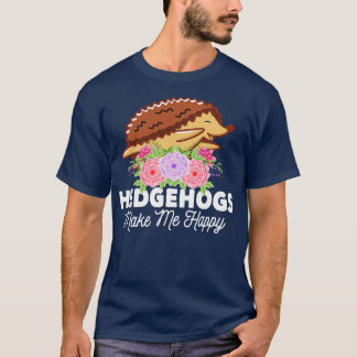 Hedgehogs gör mig till Lycklig-kläder, konsthyft T Shirt