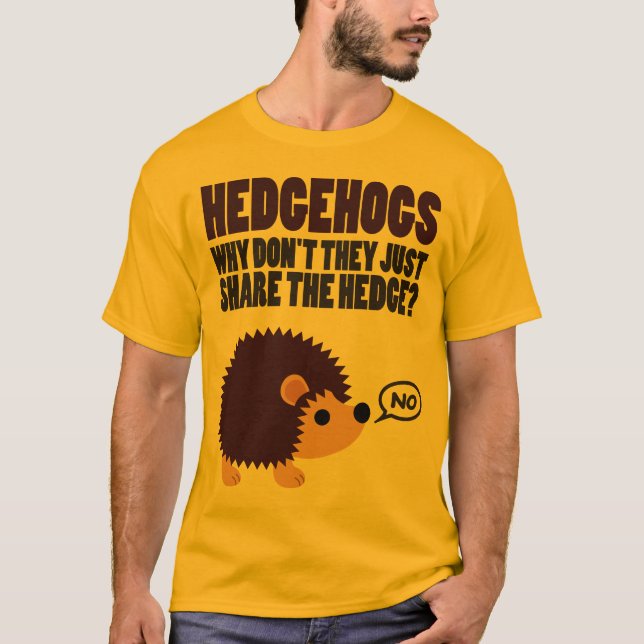 Hedgehogs. Varför  de inte häcken? T-shirt (Framsida)