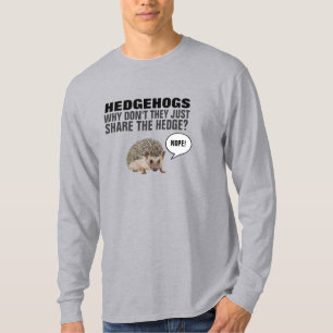 HEDGEHOGS VARFÖR INTE DE BARA HEDGEN? T-S T SHIRT