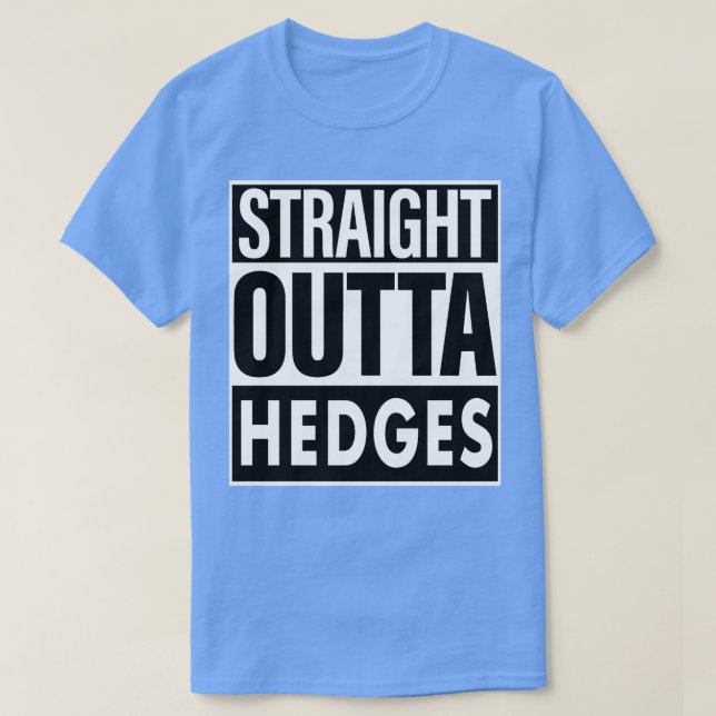 Hedges Namn Raka Outta Hedges T Shirt (Design framsida)
