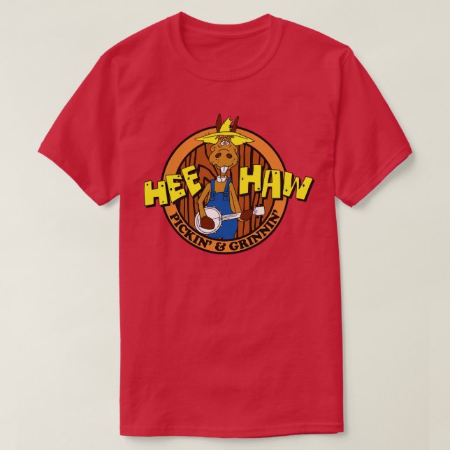 Hee Haw Pickin Grinnin T Shirt (Design framsida)