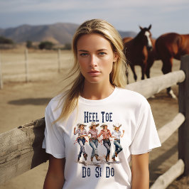 Heel Toe Line Dancing T=Shirt T Shirt
