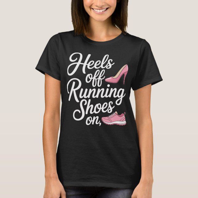Heels Off Running Shoes On Runner Diet T Shirt (Framsida)