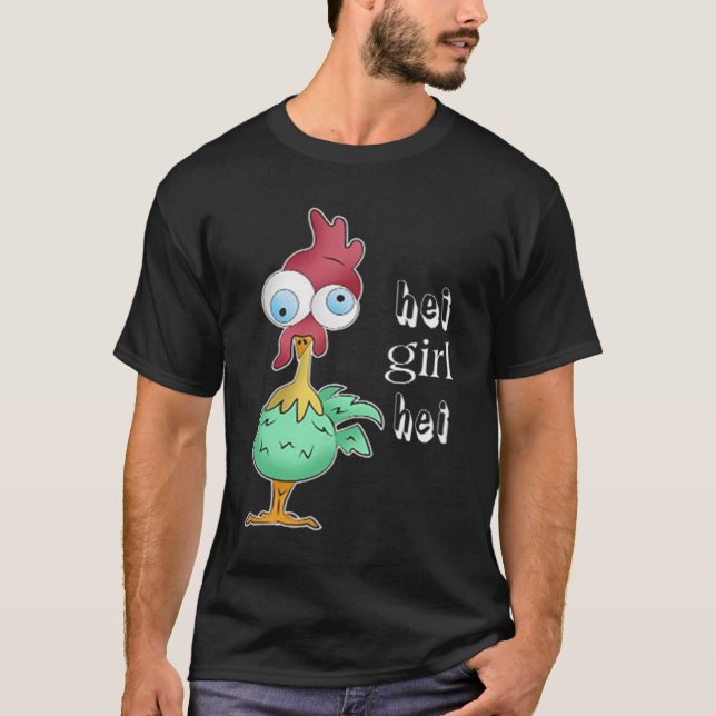 Hei Girl Hei Chicken T Shirt (Framsida)