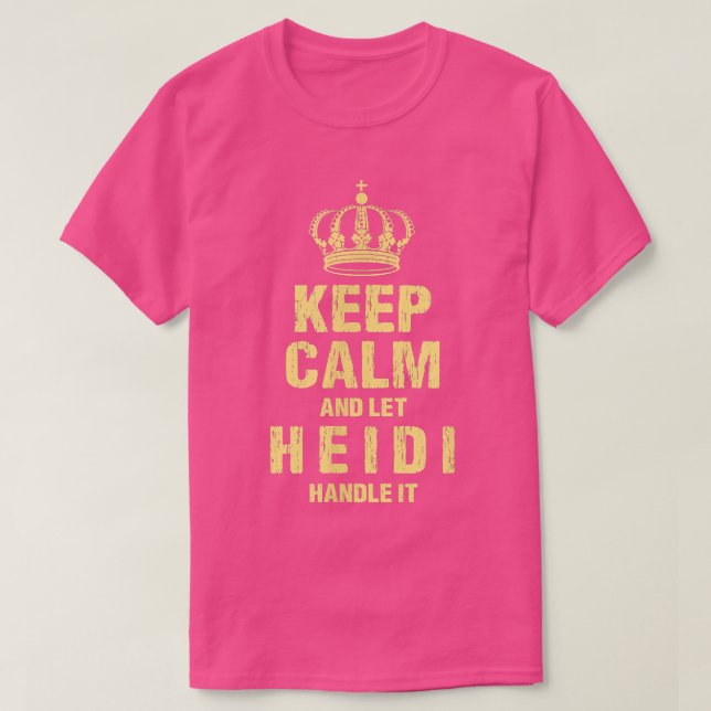 Heidi Keep Calm Personalized Name Friends Nickname T Shirt (Design framsida)