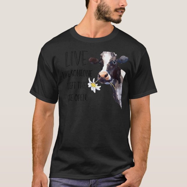 Heifer Live som någon Lämnat Grind Open Cow Farmer T Shirt (Framsida)