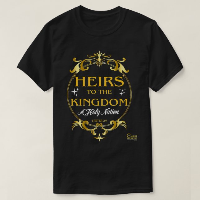 Heirs to the Kingdom 1 Peter 29 T Shirt (Design framsida)