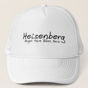Heisenberg hade kanske varit här truckerkeps