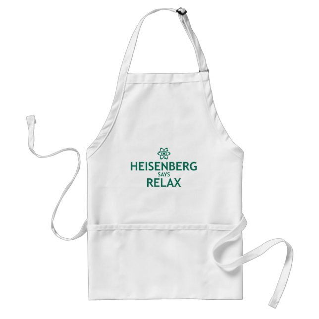 Heisenberg Says Slappna av Förkläde (Framsidan)