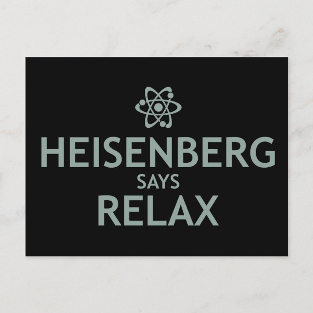 Heisenberg Says Slappna av Vykort (Framsida)