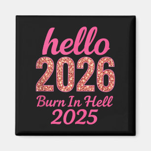 Hej 2026 Bränning i helvetet 2025 - nyårslängd Magnet