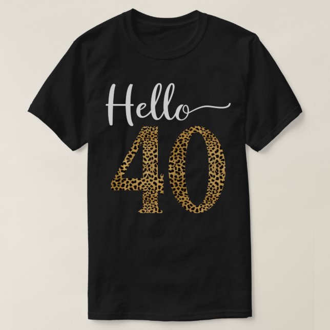 Hej 40 år Leopard Skriv ut 40:e födelsedagen Party T Shirt (Design framsida)