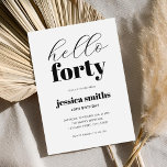 Hej 40:e födelsedagen, modern, svart och vit inbjudningar<br><div class="desc">Minimalistisk 40-årsinbjudan med enkel modern typografi i svart och vitt färg.</div>