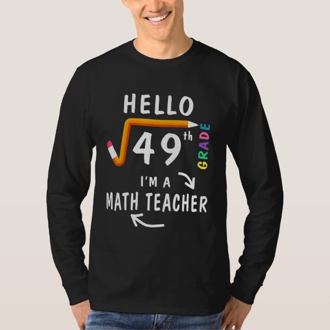 Hej 7:e Klass Square Root of 49 Math Teacher T Shirt (Framsida)