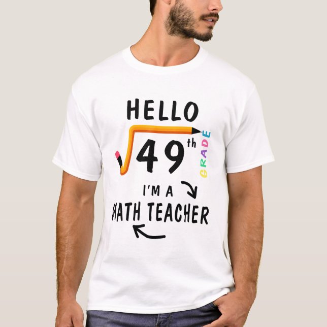 Hej 7:e Klass Square Root of 49 Math Teacher T Shirt (Framsida)