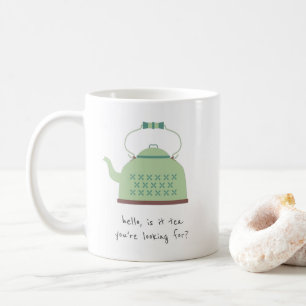 Hej, är det du är Tittar för? Kaffemugg