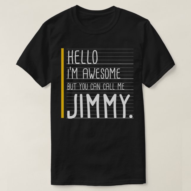 Hej att jag är Fantastisk men kalla mig Jimmy Vita T Shirt (Design framsida)