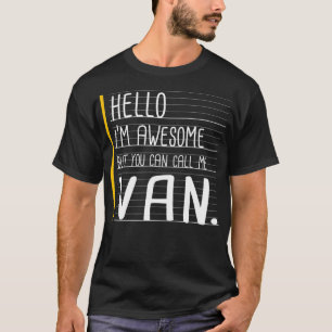 Hej att jag är Fantastisk men kalla mig Van White T Shirt